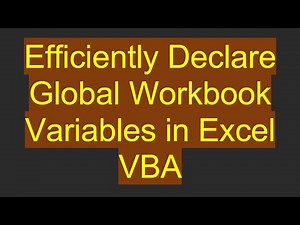 Efficiently Declare Global Workbook Variables in Excel VBA