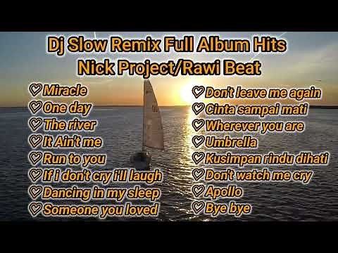 Dj Slow Remix Full Album Hits 2022 Nick Project / Rawi Beat