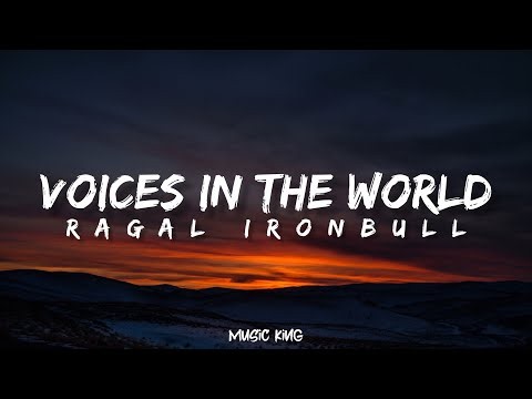 Ragal Ironbull - Voices In The World (Lyrics) Music King