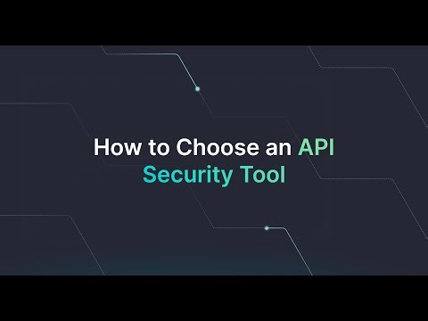 How to Choose an API Security Tool