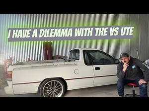 I Have a Dilemma with the VS ute, What would you do?