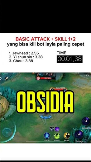 Obsidia pakai basic attack + skill 1 + 2 butuh berapa detik buat kill bot layla ?