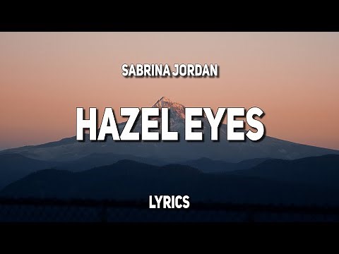 Sabrina Jordan - Hazel Eyes (Lyrics)