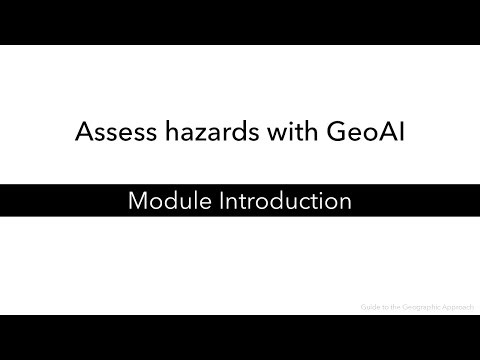 Assess hazards with GeoAI Module Introduction