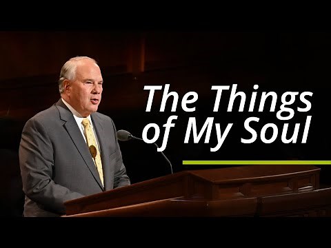 The Things of My Soul | Ronald A. Rasband | October 2021 General Conference