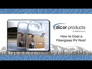 How to Coat a Fiberglass RV Roof | Dicor Fiberglass Roof Coating System