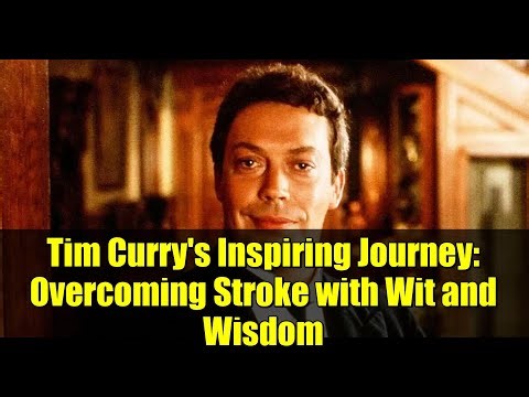 Tim Curry's Inspiring Journey: Overcoming Stroke with Wit and Wisdom | Rocky Horror Icon Speaks Out