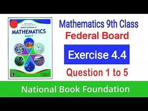 Class 9 Maths Chapter 4 Exercise 4.4 Question 1 to 5 | Ex 4.4 Class 9 Federal Board | NBF