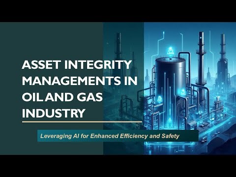 Asset Integrity Management: Leveraging AI for Enhanced for Efficiency and Safety