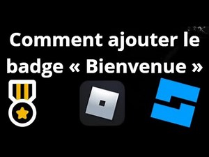 Comment ajouter le badge « Bienvenue » dans Roblox Studio - Guide complet