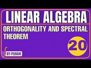 Orthogonality and Spectral theorem|ONE SHOT VIDEO|LINEAR ALGEBRA|Solved example|Statistics by Punam|