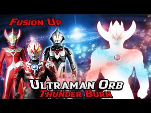 Ultraman Taro + Ultraman Nexus + Ultraman Orb Thunder Breaster【Fusion Up】
