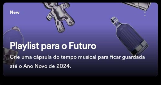Playlist para o Futuro: Spotify lança lista que só poderá ser ouvida em 2024