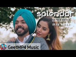 Splendor || Satbir Aujla( Official Video) || Latest Punjabi Song 2021 || GEETMP4 Music ||