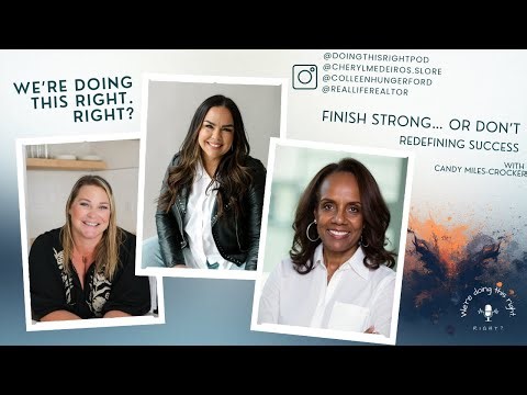Finish Strong… Or Don’t – Redefining Success with Real Estate Coach Candy Miles Crocker Part ☝🏼