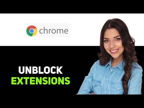 How to Unblock Chrome Extensions 2025