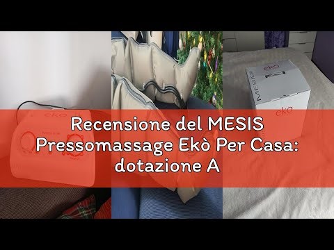 Recensione del MESIS Pressomassage Ekò Per Casa: dotazione Advance con 2 gambali e Kit Slim Body, Pr