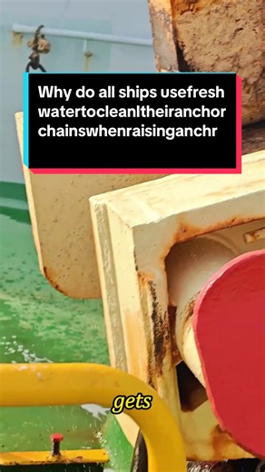 Why Ships Use Fresh Water for Anchor Chain Cleaning