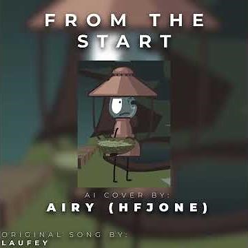 Airy (HFJONE) - From The Start (AI COVER)