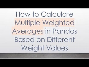 How to Calculate Multiple Weighted Averages in Pandas Based on Different Weight Values