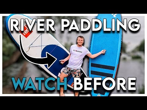What You Need To Know BEFORE You Paddle On Rivers | SUP River Advice
