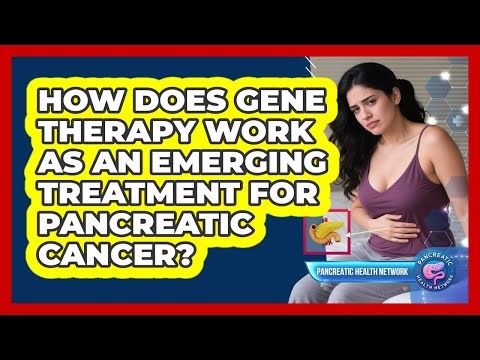 How Does Gene Therapy Work As An Emerging Treatment For Pancreatic Cancer?
