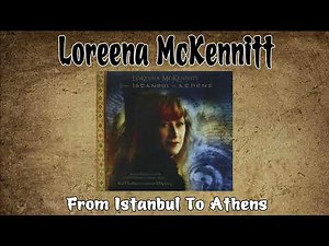 Loreena McKennitt From Istanbul To Athens full album