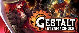 Gestalt : Steam & Cinder - Le nouvel Action-Aventure RPG se dévoile en vidéo