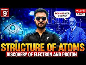 Structure of Atom Part 1 | CBSE Class 9 Science Chapter 4 | NCERT Chapter Explained by Satish Sir