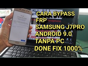 Cara Bypass FRP Account Google Samsung-J7Pro Di Android 9.0 Tanpa PC Pix Done 1000%