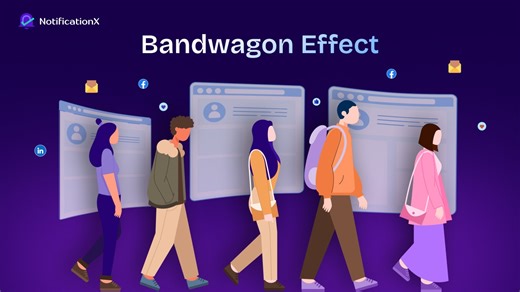Bandwagon Effect: Why People Follow What Others Are Doing (And How to Use It Right) - NotificationX