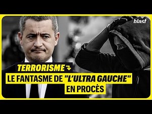 TERRORISME : LE FANTASME DE "L'ULTRAGAUCHE" EN PROCÈS