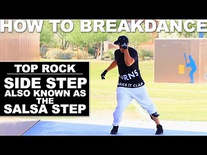 How to Breakdance | Top Rock | Side Step also known as The Salsa Step