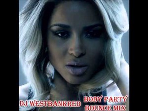 Ciara-Body Party Bounce Mix (New Orleans Bounce)