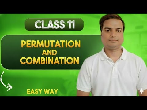 Permutation and Combination Class 11 | 100% Concept Clarity Guaranteed
