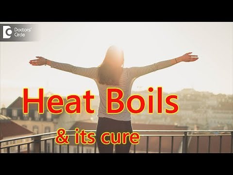 What causes Heat Boils & its cure? - Dr. Mini Nair
