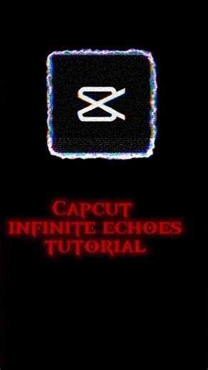 Infinite Echoes Tutorial 🌀 CapCut Editing Sikhen!