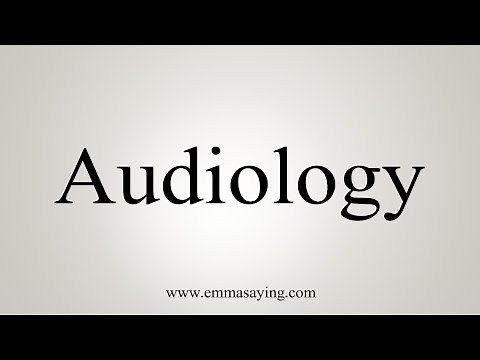 How To Say Audiology