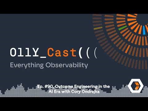 o11ycast - Ep. #90, Outcome Engineering in the AI Era with Cory Ondrejka