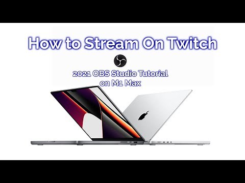 How to Stream on Twitch OBS Studio Tutorial on M1 Max Macbook