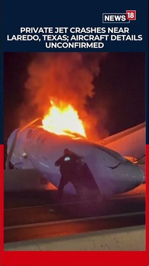 Private Jet Crashes Near Laredo, Texas After Reported Emergency Diversion | Shocking | N18S