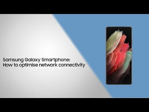 Samsung Galaxy Smartphone: How to optimise network connectivity