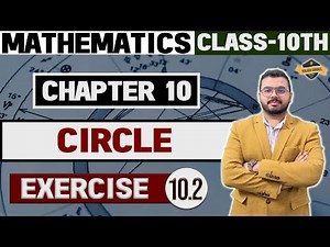 Class 10 Maths | Chapter 10 Circle | Exercise 10.2 | NCERT Solutions | CBSE 2025 Board Preparation