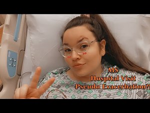 Real life with MS, embarrassing symptoms, hospital visit, IV steroids