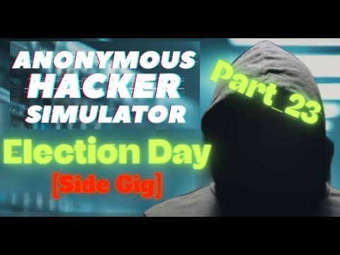 Anonymous Hacker Simulator - GamePlay(No Talking) - Part 23