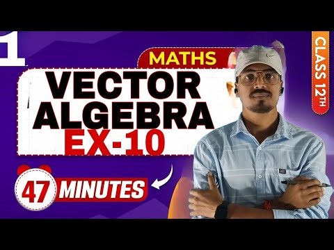 Day-134 | Ex-10 Vector Algebra Introduction | NCERT | Class-12 | Ashu Sir Villain of Maths #jac2026