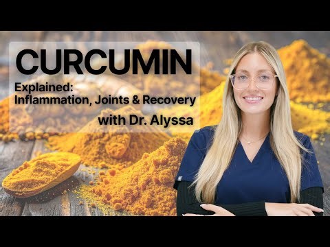Curcumin Explained: Inflammation, Joints & Recovery with Dr. Alyssa