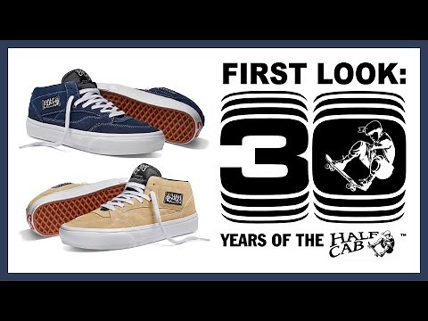 Vans Half Cab Shoes 30yr Pack: A Brief History of the Half Cab, First Look at the Tech, & More...