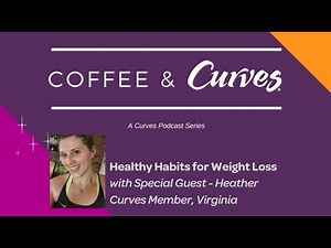 Healthy Habits for Weight Loss with Heather | Curves