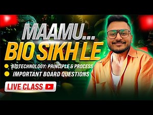 BIOTECHNOLOGY : PRINCIPLE & PROCESS | Live Revision | Lec - 02 | Biology ISC Class12 | Shivam Bajpai